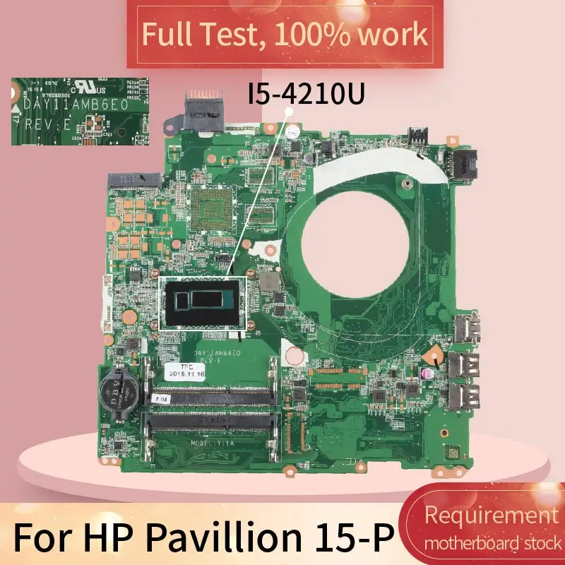 Pro HP Pavillion 15-P DAY11AMB6E0 I5-4210U DDR3 Notebook základní deska základní Deska plná test práce 2